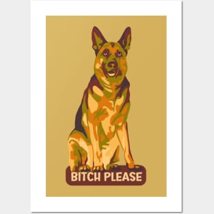 German Shepherd Says Bitch Please Posters and Art